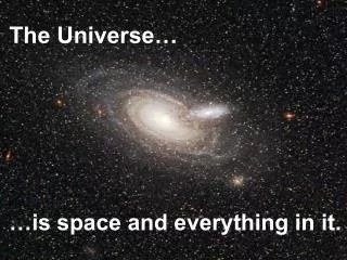 The Universe…