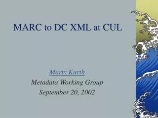 MARC to DC XML at CUL