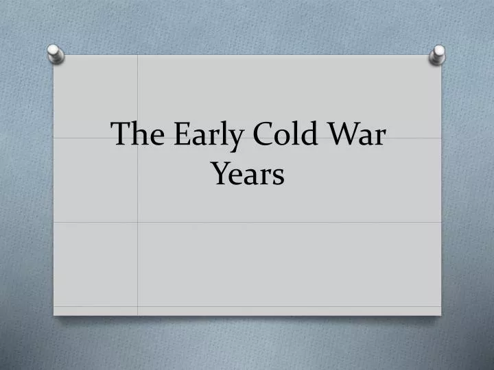 the early cold war years