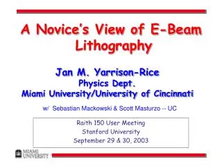 Jan M. Yarrison-Rice Physics Dept. Miami University/University of Cincinnati