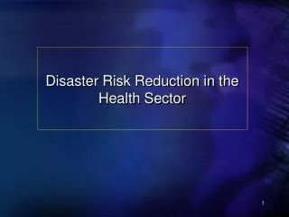 Disaster Risk Reduction in the Health Sector