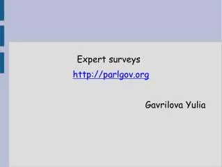 Expert surveys  http://parlgov.org Gavrilova Yulia