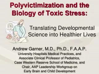 Polyvictimization and the Biology of Toxic Stress: