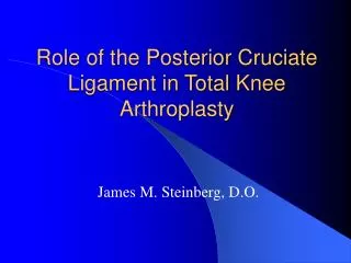 Role of the Posterior Cruciate Ligament in Total Knee Arthroplasty