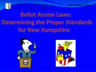 Ballot Access Laws: Determining the Proper Standards 	 for New Hampshire