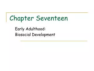 Early Adulthood: Biosocial Development