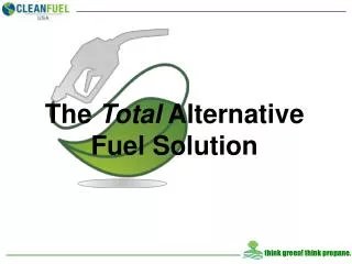 The Total Alternative Fuel Solution