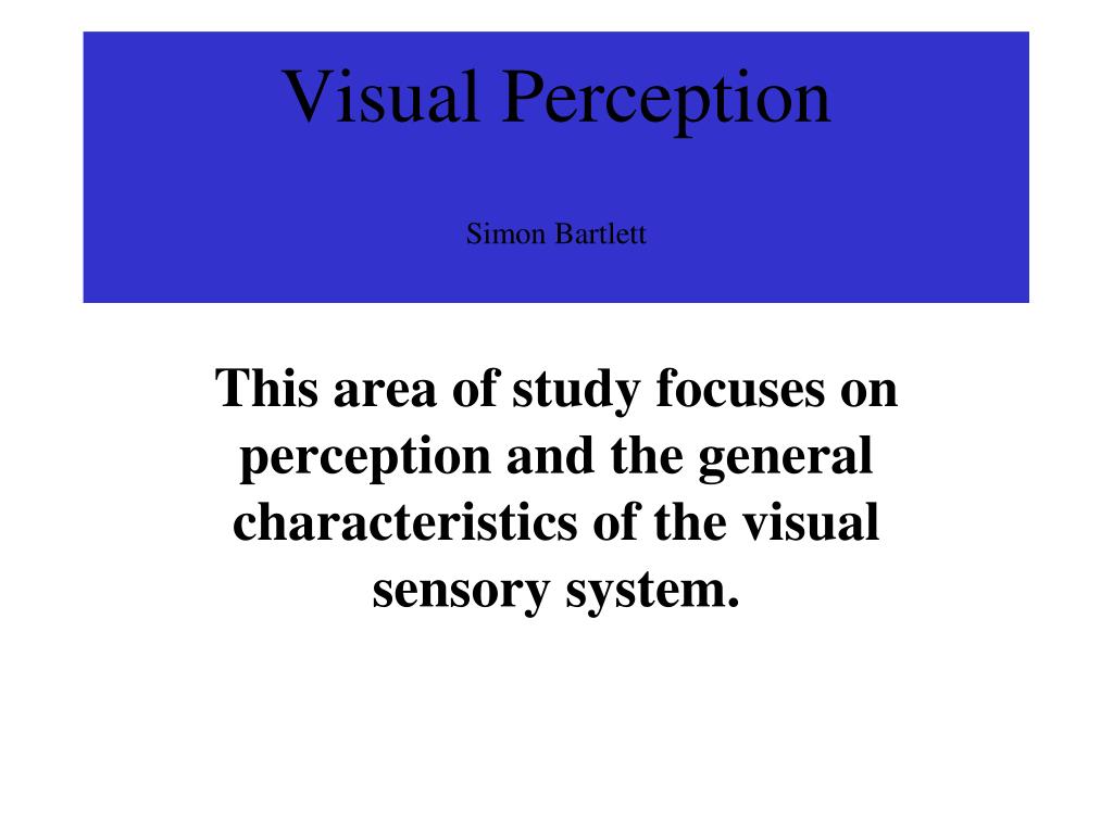 PPT - Visual Perception Simon Bartlett PowerPoint Presentation, free ...