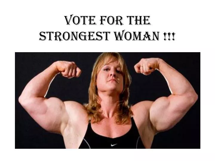 vote for the strongest woman
