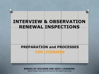 INTERVIEW &amp; OBSERVATION RENEWAL INSPECTIONS