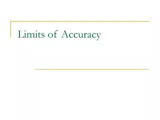 Limits of Accuracy