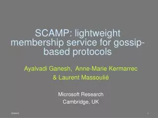 SCAMP: lightweight membership service for gossip-based protocols