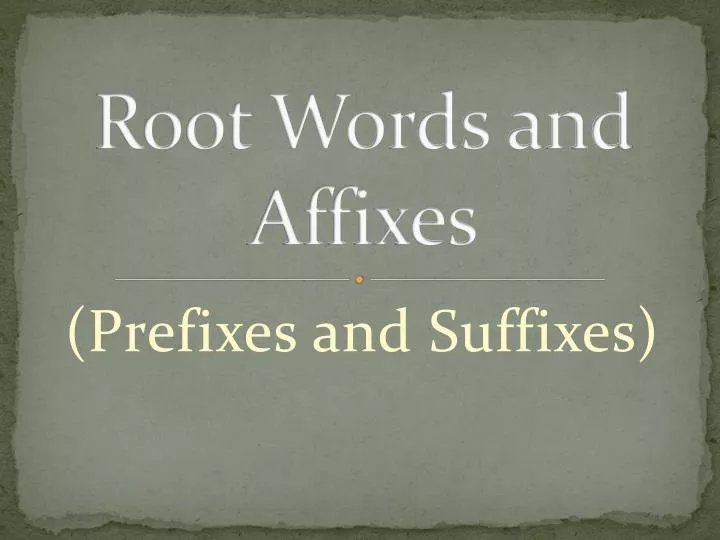 root words and affixes