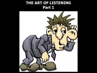 THE ART OF LISTENING Part 1