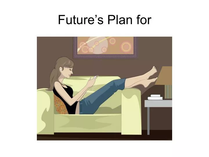 future s plan for