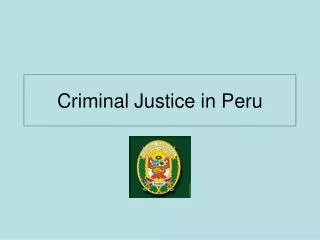 Criminal Justice in Peru