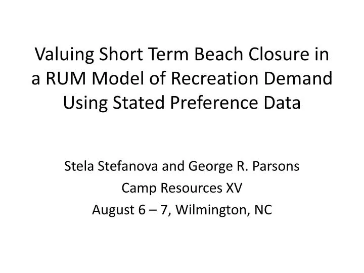valuing short term beach closure in a rum model of recreation demand using stated preference data