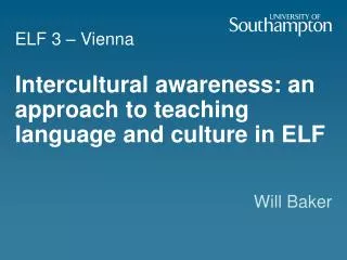 Intercultural awareness: an approach to teaching language and culture in ELF