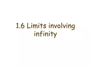 1 6 limits involving infinity