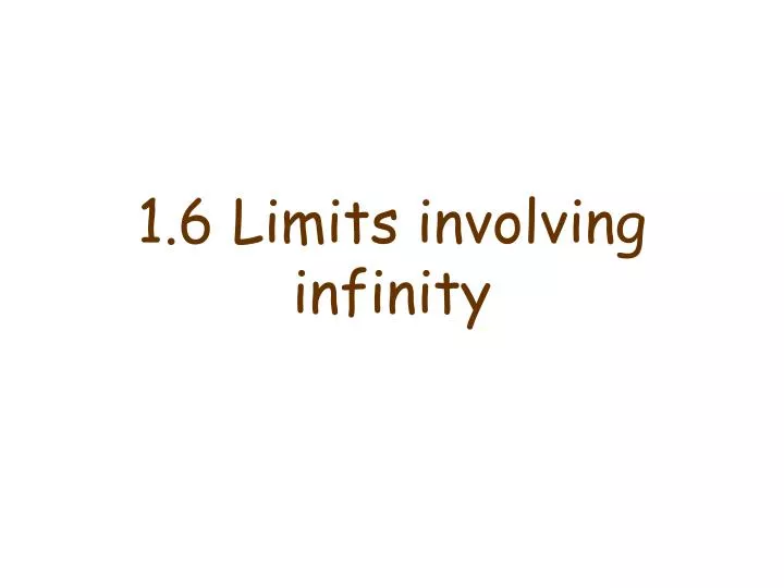 1 6 limits involving infinity