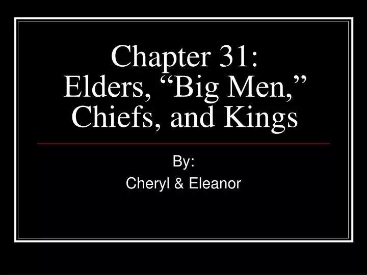 chapter 31 elders big men chiefs and kings