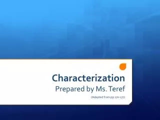 Characterization Prepared by Ms. Teref