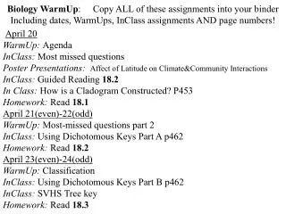 Biology WarmUp :	Copy ALL of these assignments into your binder Including dates, WarmUps, InClass assignments AND page n