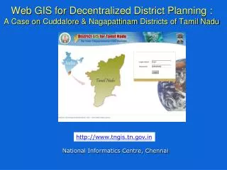 Web GIS for Decentralized District Planning : A Case on Cuddalore &amp; Nagapattinam Districts of Tamil Nad