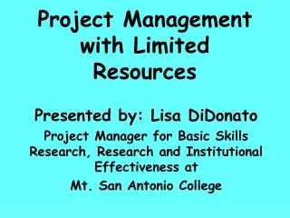 Project Management with Limited Resources