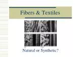 Fibers &amp; Textiles - slide 1