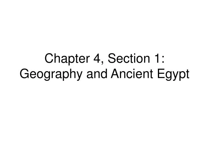 chapter 4 section 1 geography and ancient egypt
