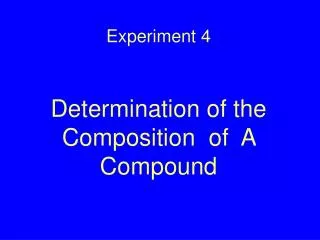 Experiment 4 Determination of the Composition of A Compound
