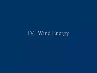 IV. Wind Energy