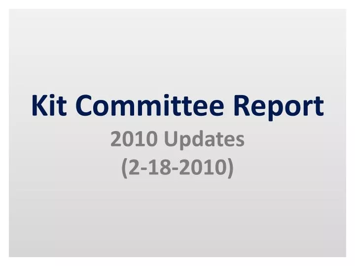 kit committee report 2010 updates 2 18 2010