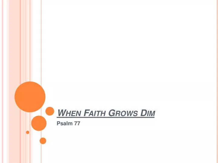 when faith grows dim
