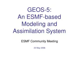 GEOS-5: An ESMF-based Modeling and Assimilation System