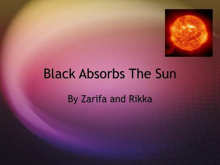 black absorbs the sun
