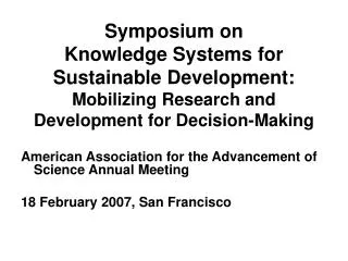 Symposium on Knowledge Systems for Sustainable Development: Mobilizing Research and Development for Decision-Making