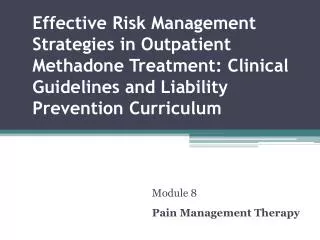 Effective Risk Management Strategies in Outpatient Methadone Treatment: Clinical Guidelines and Liability Prevention Cur