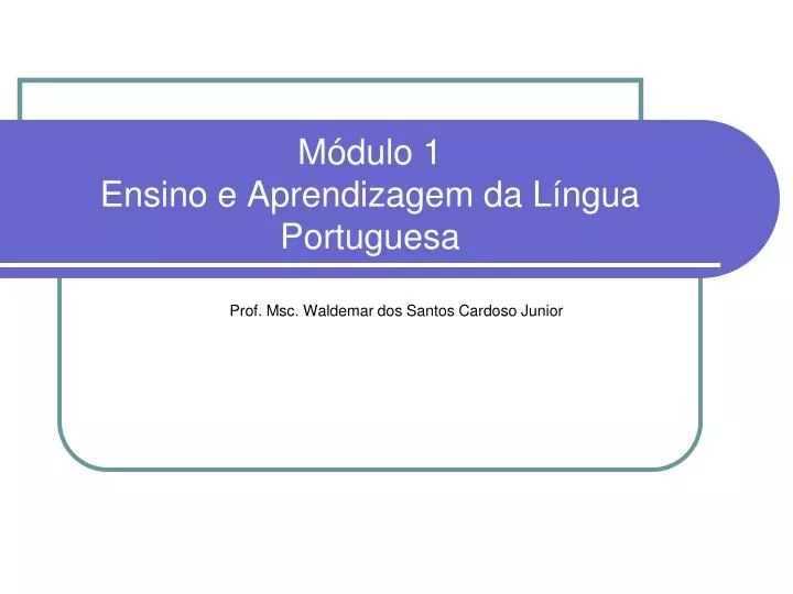 m dulo 1 ensino e aprendizagem da l ngua portuguesa