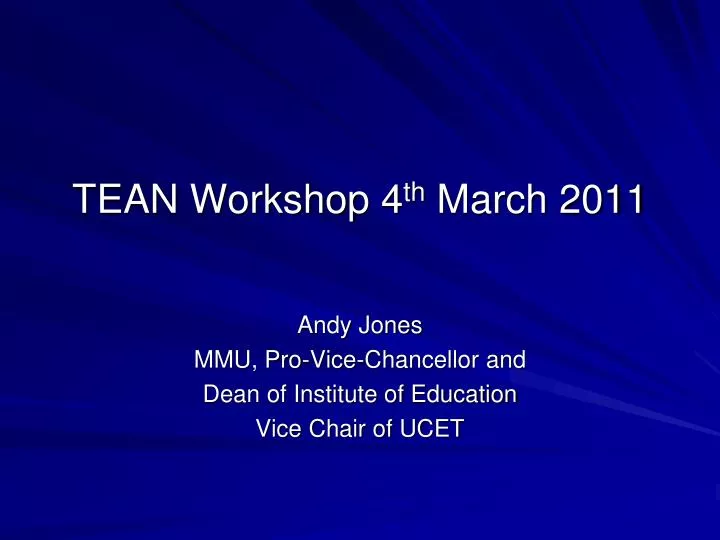 tean workshop 4 th march 2011
