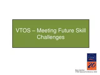 VTOS – Meeting Future Skill Challenges