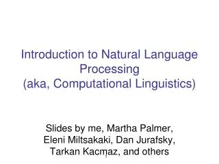 Introduction to Natural Language Processing (aka, Computational Linguistics)