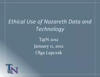 Ethic al Use of Nazareth Data and Technology