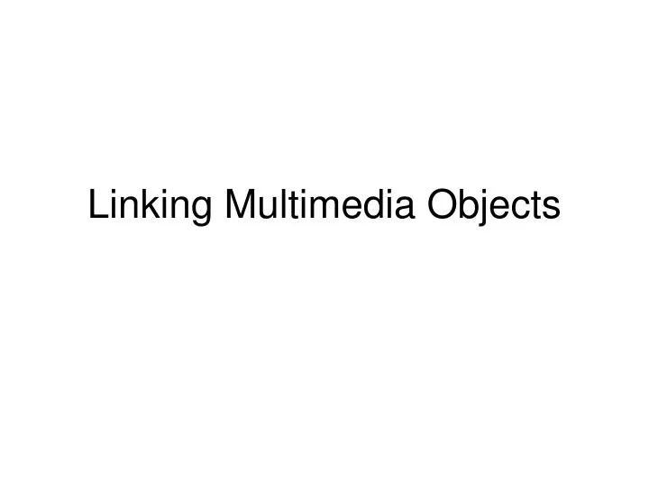 linking multimedia objects