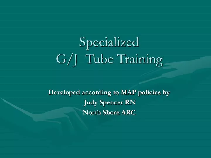 specialized g j tube training