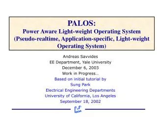 PALOS: Power Aware Light-weight Operating System (Pseudo-realtime, Application-specific, Light-weight Operating System)