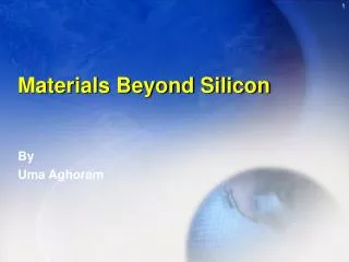 Materials Beyond Silicon