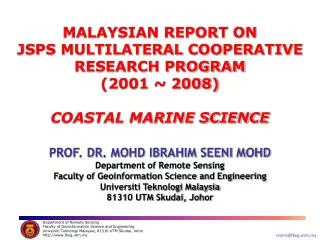 MALAYSIAN REPORT ON JSPS MULTILATERAL COOPERATIVE RESEARCH PROGRAM (2001 ~ 2008) COASTAL MARINE SCIENCE