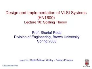 Design and Implementation of VLSI Systems (EN1600) Lecture 18: Scaling Theory